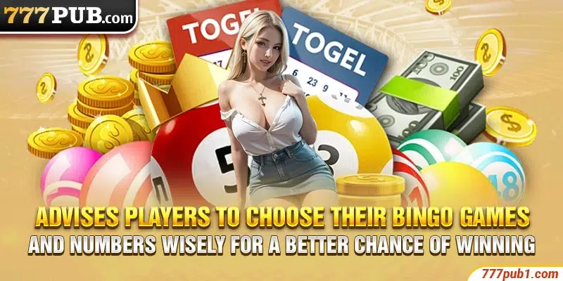 Advises players to choose their Bingo games and numbers wisely for a better chance of winning